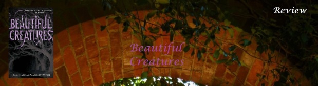 Beautiful Creatures (Caster Chronicles #1) by Kami Garcia & Margaret Stohl (4.8 Stars)