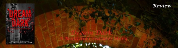 Dream Dark (Caster Chronicles #2.5) by Kami Garcia & Margaret Stohl (3.3 Stars)