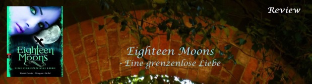 Eighteen Moons – Eine grenzenlose Liebe (Caster Chronicles #3) von Kami Garcia & Margaret Stohl (3,8 Sterne)