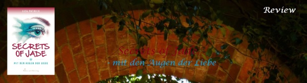 Secrets of Jade – Mit den Augen der Liebe von Liza Patrick (2,3 Sterne)