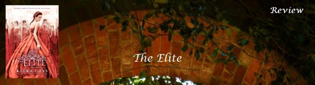 The Elite (Selection #2) by Kiera Cass (2.8 Stars)