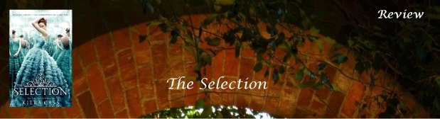 The Selection (Selection #1) by Kiera Cass (4.2 Stars)